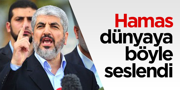 Hamas dünyaya seslendi