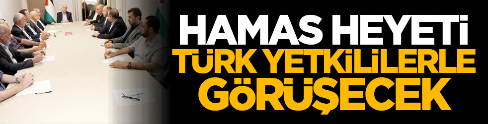 HAMAS heyeti Türk yetkililerle görüşecek