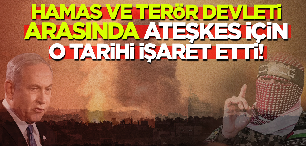 Hamas ile İsrail arasında ateşkes! Hamas yetkilisi o tarihi işaret etti