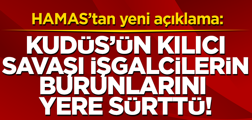 HAMAS: Kudüs'ün Kılıcı Savaşı işgalcilerin burunlarını yere sürttü