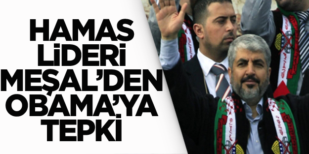Hamas lideri Meşal'den Obama'ya tepki