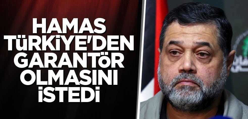 Hamas Türkiye'den garantör olmasını istedi