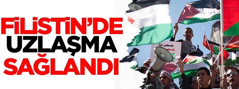 Hamas ve El Fetih hareketi uzlaştı