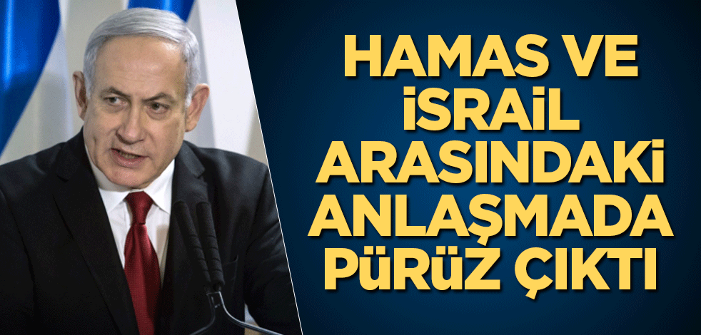 Hamas ve İsrail arasındaki anlaşmada ufak bir sorun çıktı