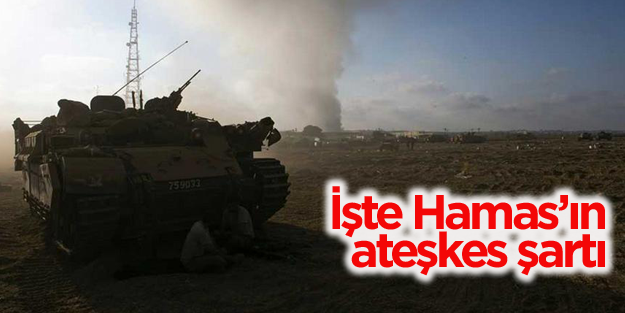 Hamas'ın ateşkes şartı: Abluka kalkacak!