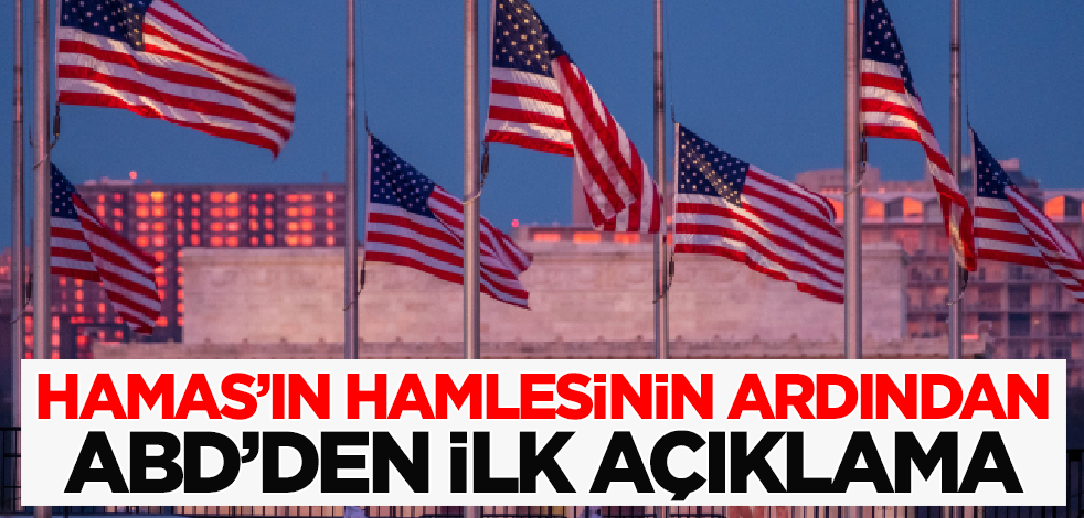Hamas'ın hamlesinin ardından ABD'den ilk açıklama