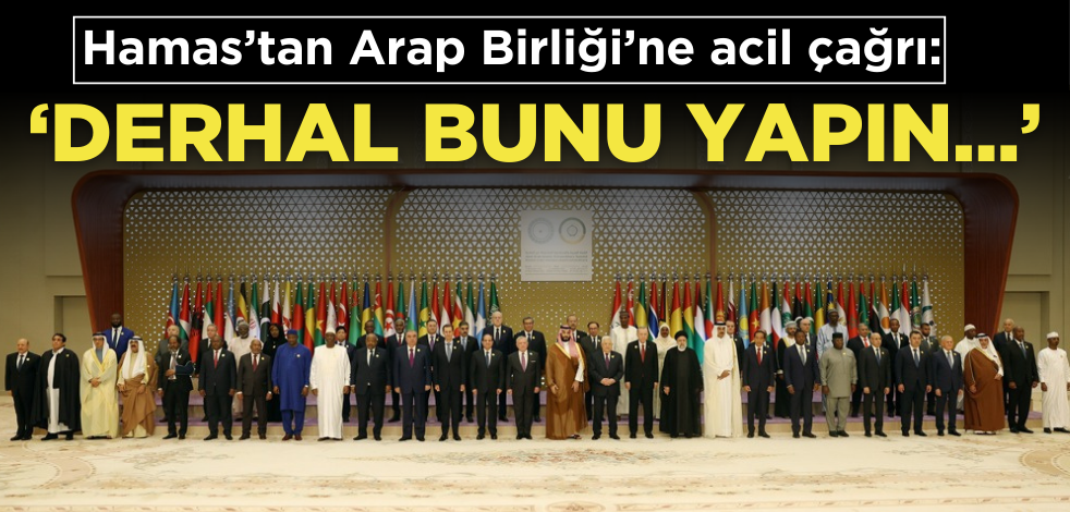 Hamas’tan Arap Birliği’ne çağrı: Derhal bunu yapın…