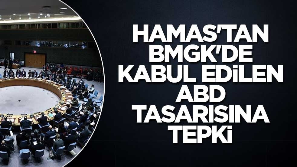 Hamas'tan BMGK'de kabul edilen ABD tasarısına tepki