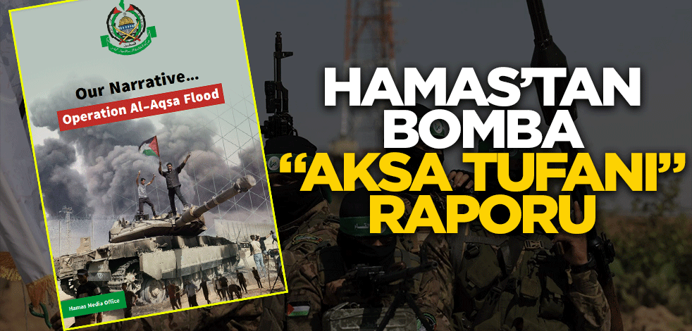 Hamas'tan bomba "Aksa Tufanı" raporu