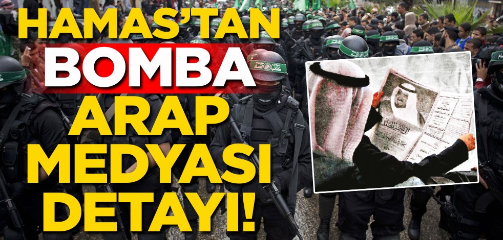 Hamas'tan bomba Arap medyası detayı!