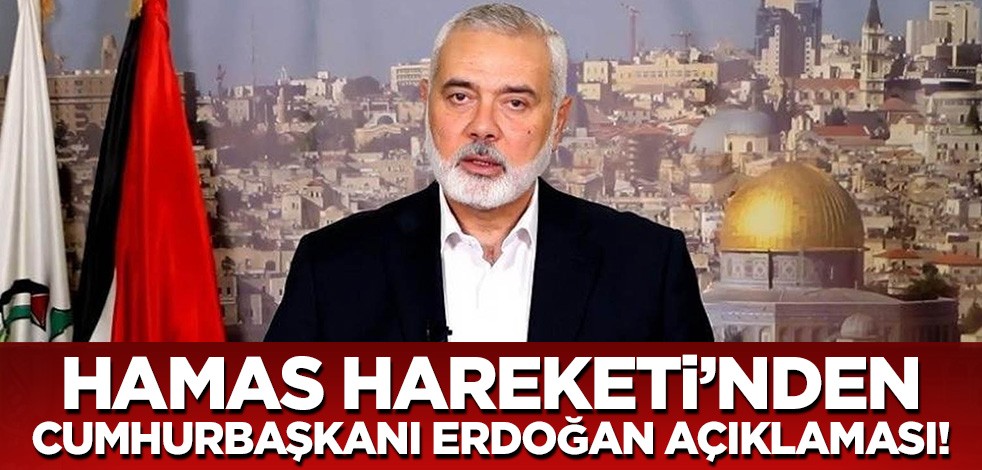 Hamas'tan Cumhurbaşkanı Erdoğan açıklaması!
