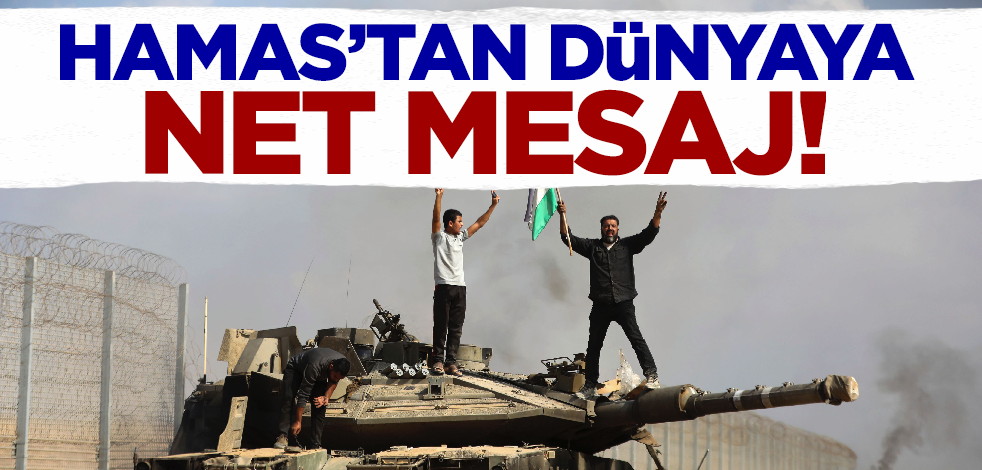 Hamas'tan dünyaya yeni mesaj!