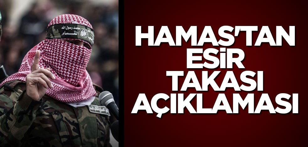 Hamas'tan esir takası açıklaması