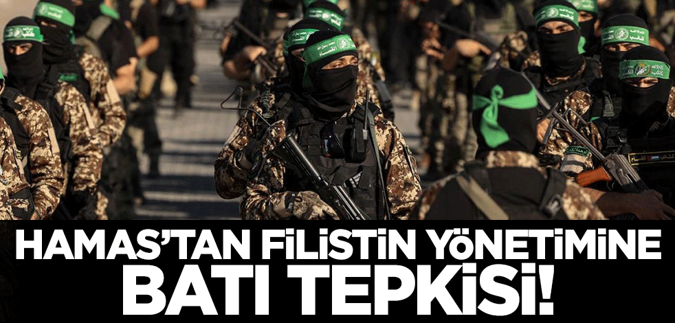Hamas'tan Filistin yönetimi ile Arap ülkelerine tepki!