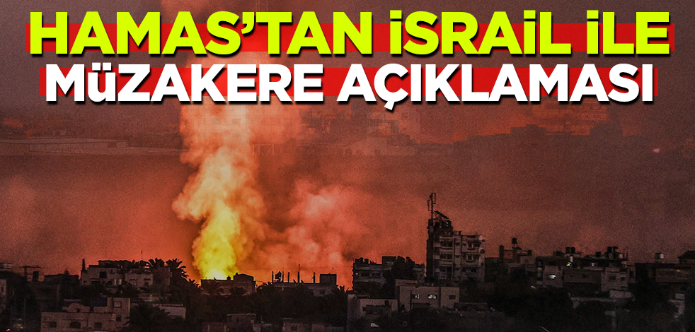 Hamas'tan İsrail ile müzakere açıklaması