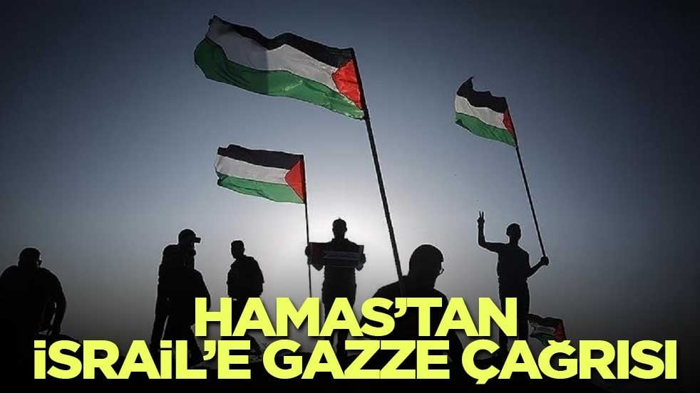 Hamas’tan İsrail’e Gazze’den tamamen çekilme çağrısı