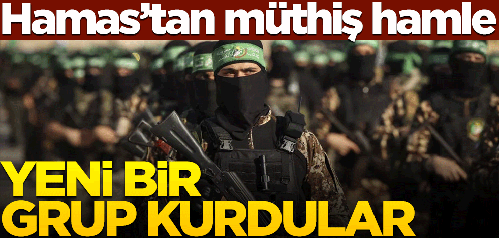 Hamas'tan müthiş hamle! Yeni bir grup kurdular