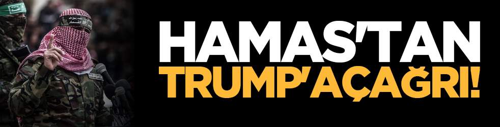 Hamas'tan Trump'a çağrı!