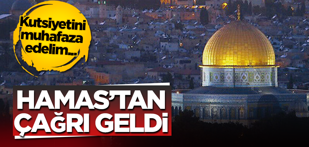 HAMAS'tan ümmete Mescid-i Aksa çağrısı: İslami mekanların kutsiyetini muhafaza etmeye davet ediyoruz