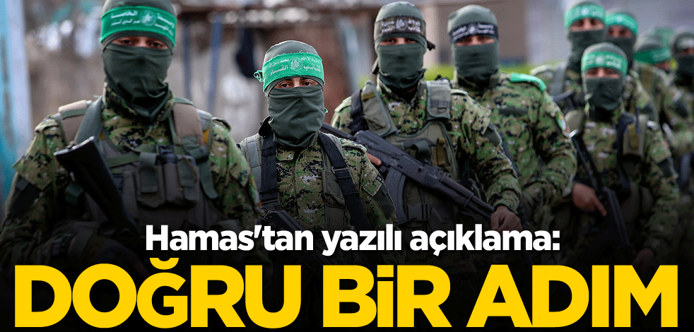 Hamas'tan yazılı açıklama: Doğru bir adım