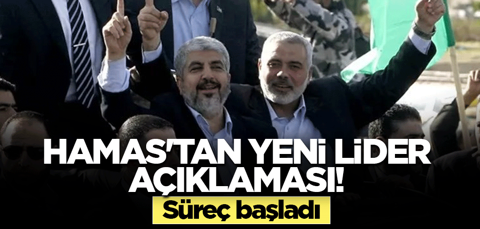 Hamas'tan yeni lider açıklaması! Süreç başladı