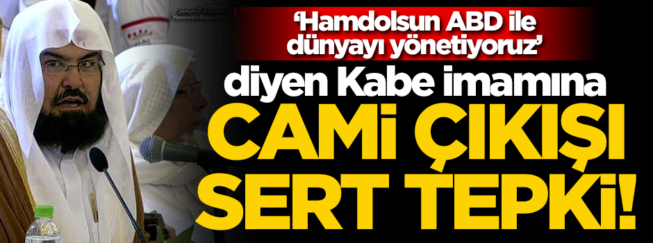 'Hamd olsun ki Amerika ile birlikte dünyayı yönetiyoruz' diye Kabe imamına cami çıkışı sert tepki