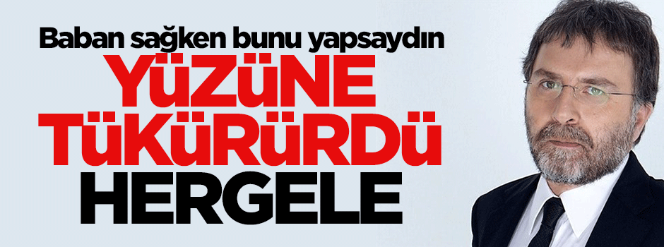 Hamdi Amca sağ olsaydı yüzüne tükürürdü Hergele