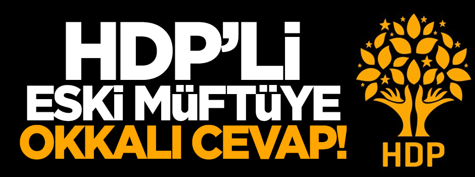 Hamza Dağ'dan HDP'li eski müftüye okkalı cevap!