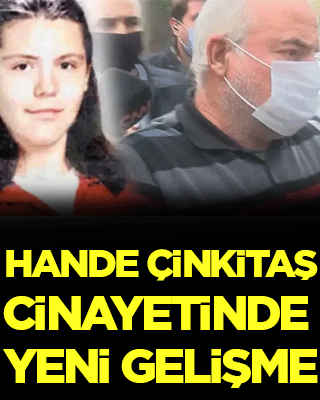 Hande Çinkitaş cinayetinde yeni gelişme!