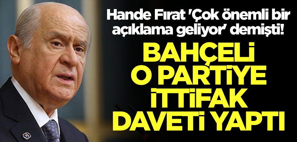 Hande Fırat 'Çok önemli bir açıklama geliyor' demişti! Bahçeli Türkiye'yi sallayacak açıklamayı yaptı