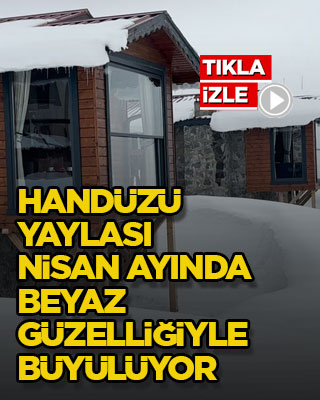 Handüzü Yaylası nisan ayında beyaz güzelliğiyle büyülüyor