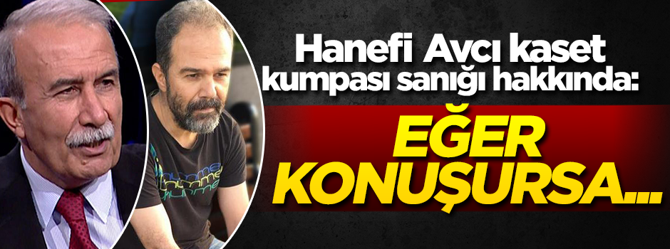 Hanefi Avcı, Zeki Güven hakkında konuştu
