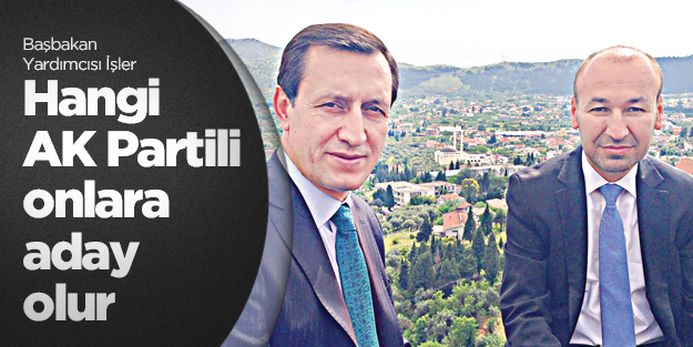 Hangi AK Partili onlara aday olur