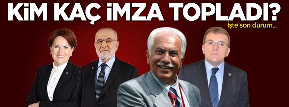 Hangi cumhurbaşkanı adayı kaç imza topladı? İşte son rakamlar...