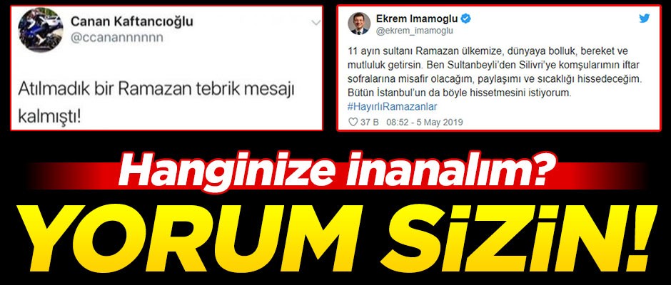 Hanginize inanalım? Yorum sizin...