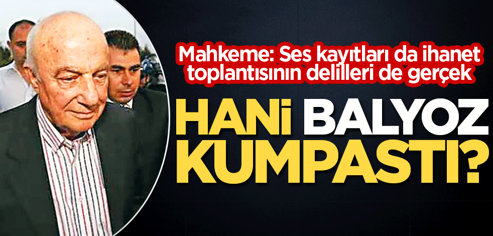 Hani Balyoz kumpastı?