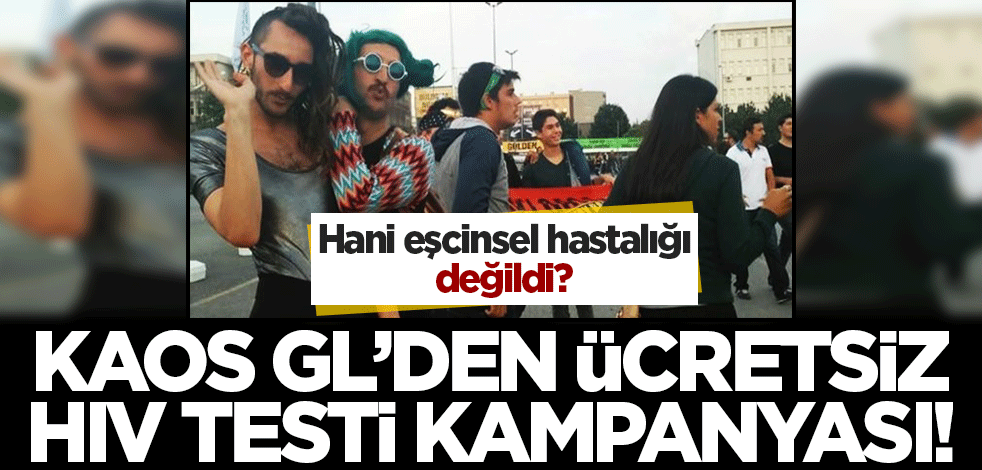Hani eşcinsel hastalığı değildi? Kaos GL'den ücretsiz HIV testi duyurusu!