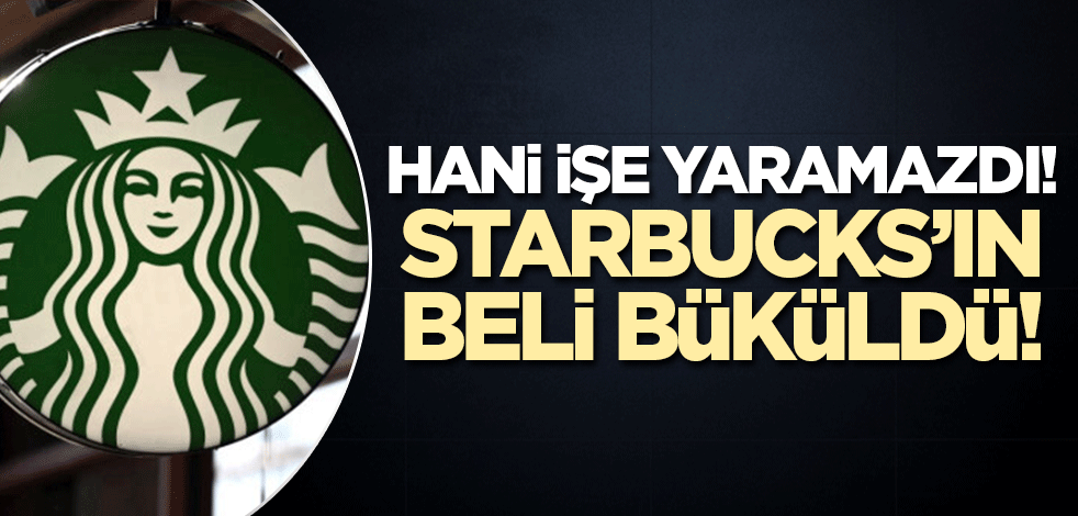Hani işe yaramazdı? Boykot Starbucks'ın belini kırdı!