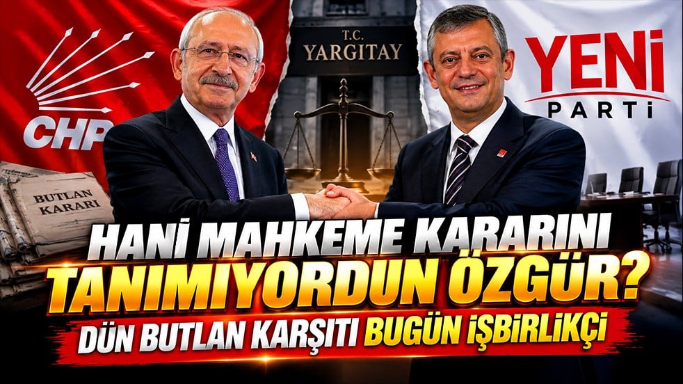 Hani mahkeme kararını tanımıyordun Özgür? Dün butlan karşıtı bugün işbirlikçi