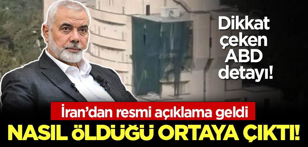 Haniye'nin nasıl öldüğü ortaya çıktı: İran'dan resmi açıklama geldi