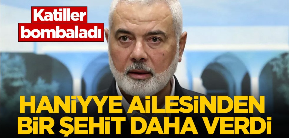 Haniyye ailesinden bir şehit daha verdi