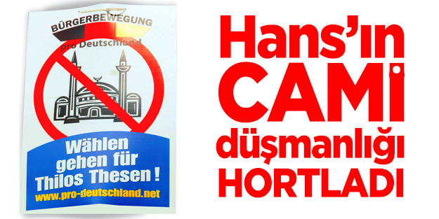 Hans’ın cami düşmanlığı hortladı
