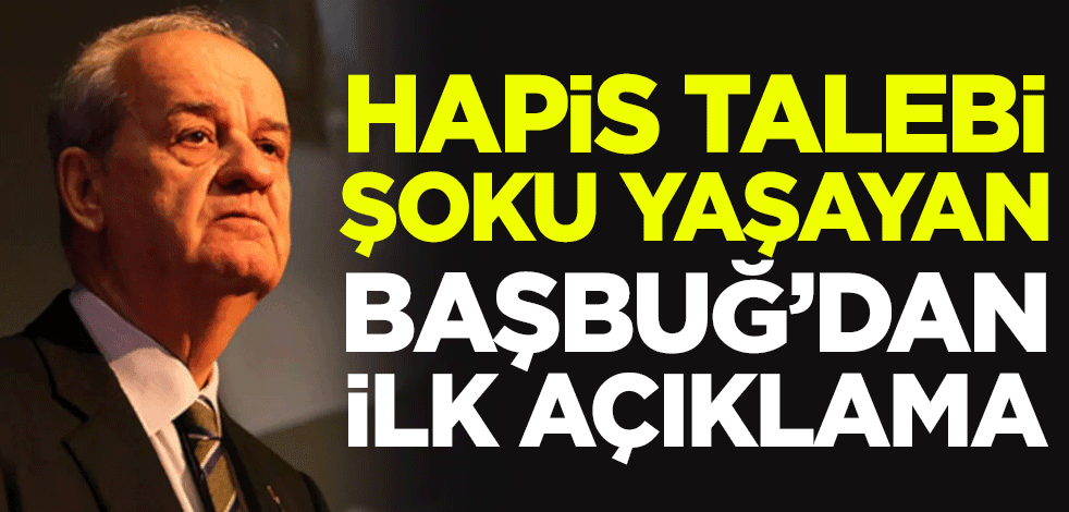 Hapis talebi şoku yaşayan İlker Başbuğ'dan ilk açıklama