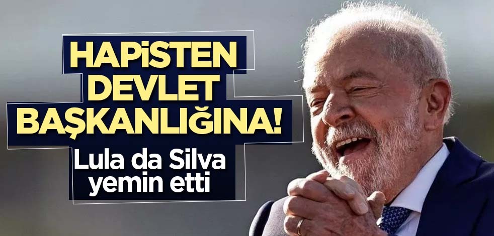 Hapisten devlet başkanlığına! Lula da Silva yemin etti