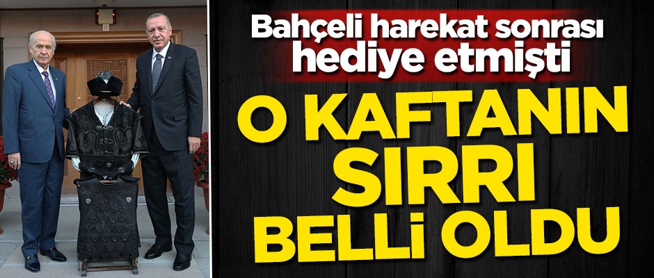 Harekat sonrası hediye etmişti! Hakan kaftanının sırrı belli oldu