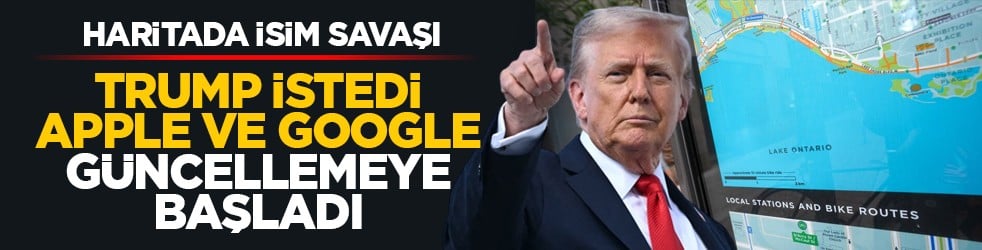 Haritada isim savaşı: Trump istedi, Apple ve Google güncellemeye başladı