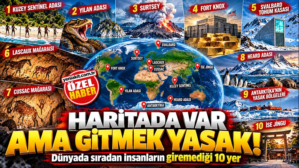 Haritada var ama gitmek yasak! Dünyada sıradan insanların giremediği 10 yer