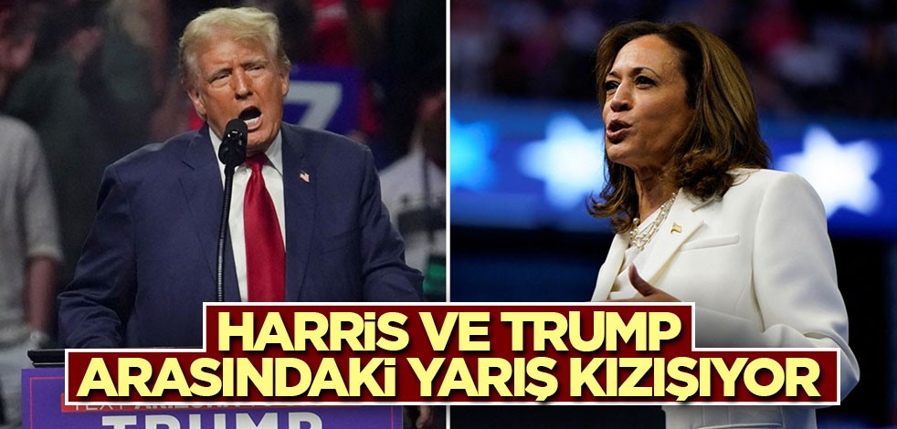 Harris ve Trump arasındaki yarış kızışıyor