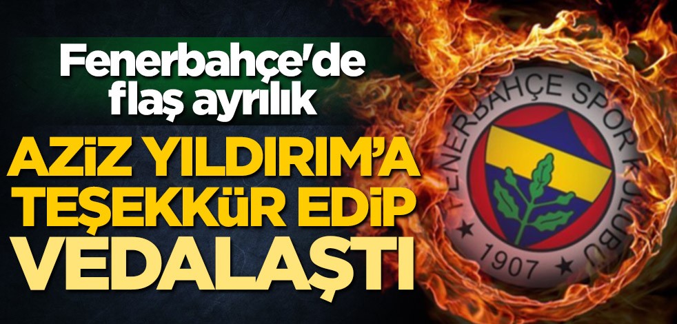 Hasan Ali Kaldırım, Aziz Yıldırım'a teşekkür edip Fenerbahçe'den ayrıldığını açıkladı