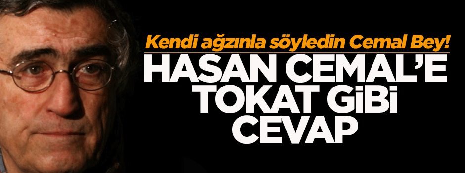 Hasan Cemal'e tokat gibi cevap
